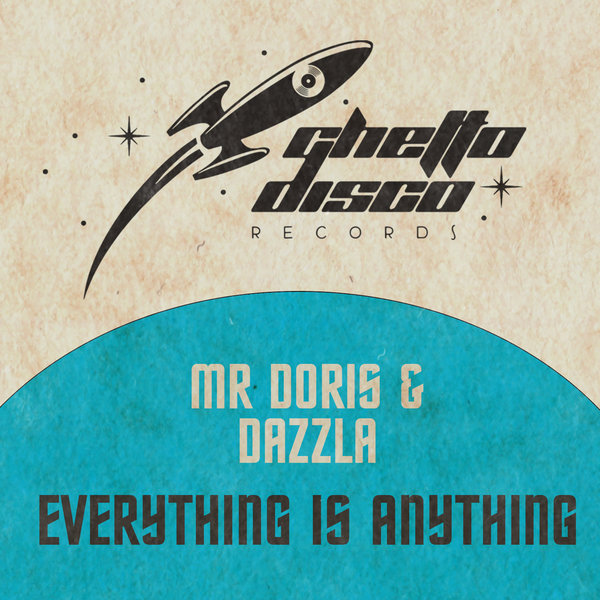 Mr Doris, Dazzla - Everything Is Anything [GDR010]
